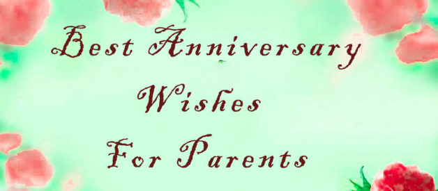 Wedding Anniversary Wishes for Parents – Happy Anniversary Mom and Dad