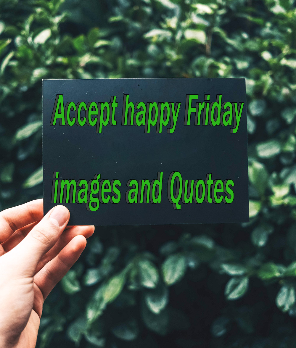 Friday quotes for everone