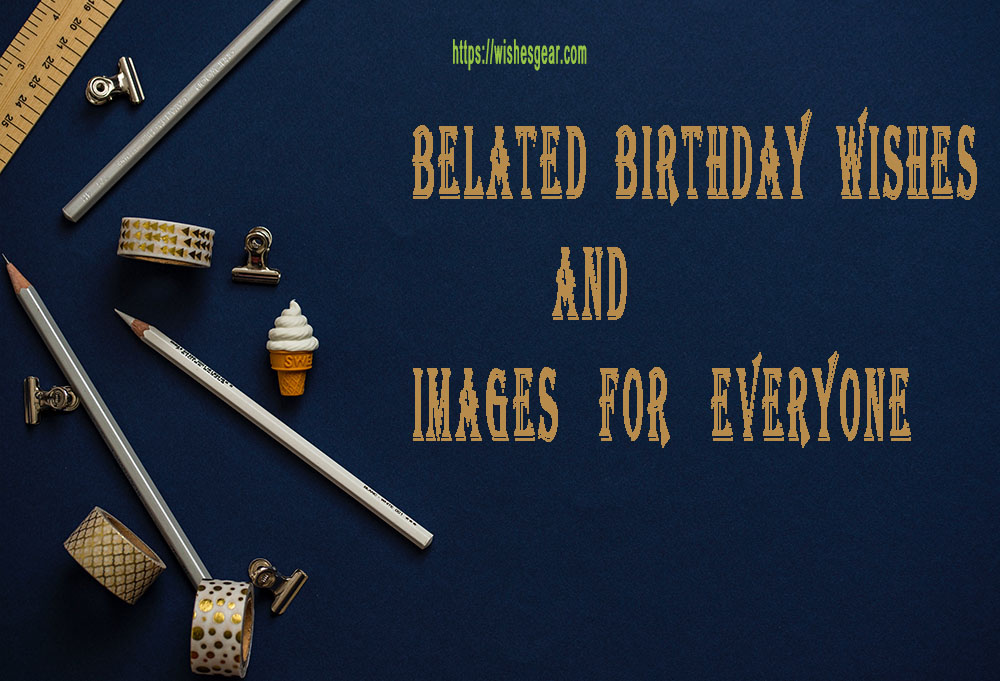 belated happy birthday wishes images