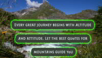 135+ Mountain Quotes to Inspire Your Love for Heights